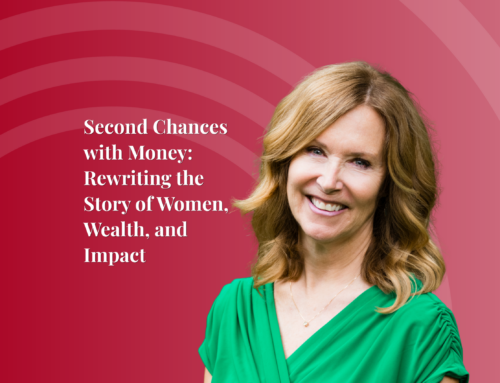 Second Chances with Money: Rewriting the Story of Women, Wealth, and Impact