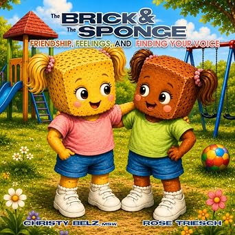 The Brick & The Sponge: Friendship, Feelings, and Finding Your Voice